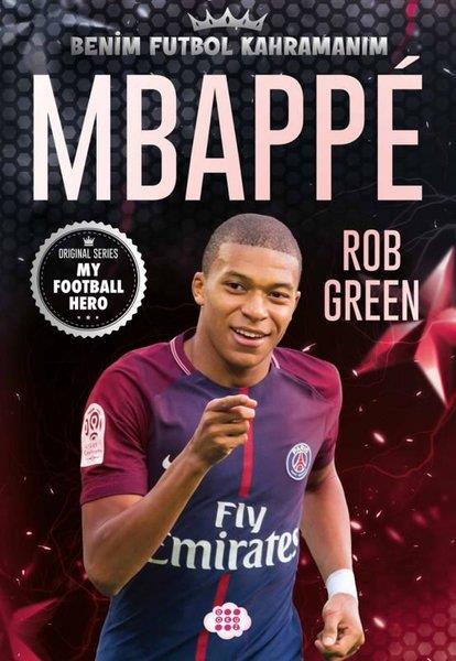 Rob GreenÇocuk Gençlik RomanlarıMbappe - Benim Futbol Kahramanım