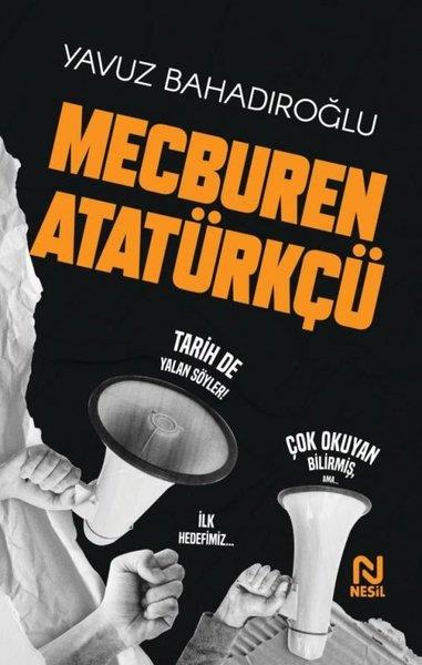 Yavuz BahadıroğluMustafa Kemal Atatürk KitaplarıMecburen Atatürkçü