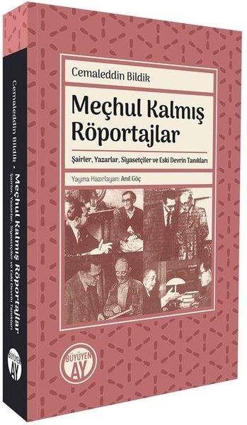Cemaleddin BildikRöportajMeçhul Kalmış Röportajlar - Şairler Yazarlar Siyasetçiler ve Eski Devrin Tanıkları
