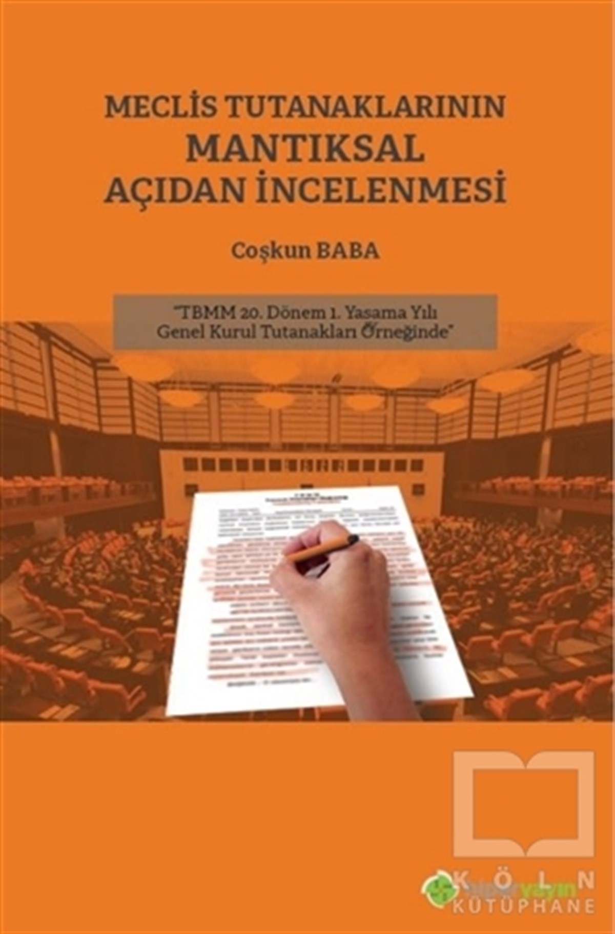 Coşkun BabaAraştırma - İncelemeMeclis Tutanaklarının Mantıksal Açıdan İncelenmesi