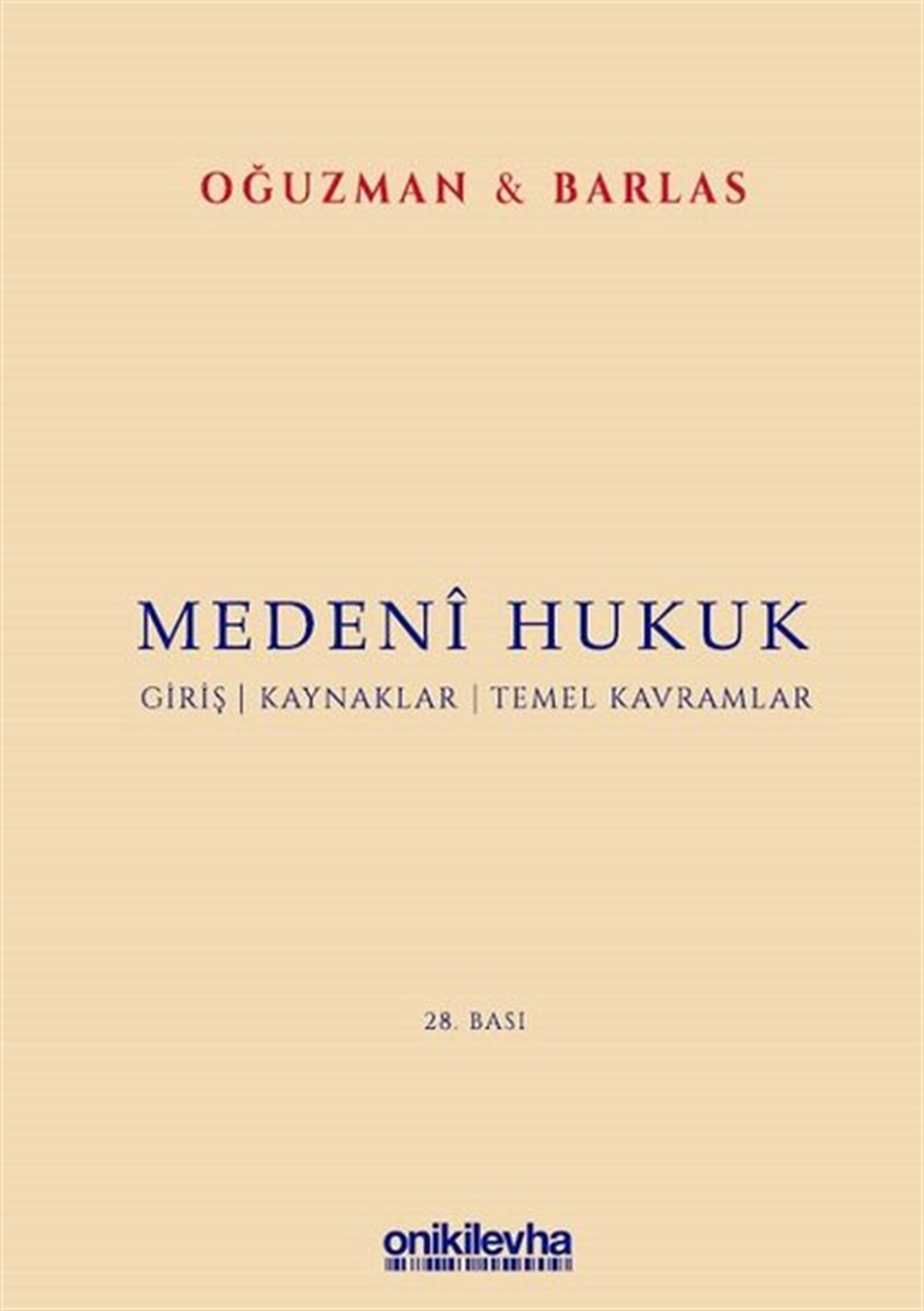 M. Kemal OğuzmanEğitimMedeni Hukuk - Giriş - Kaynaklar - Temel Kavramlar