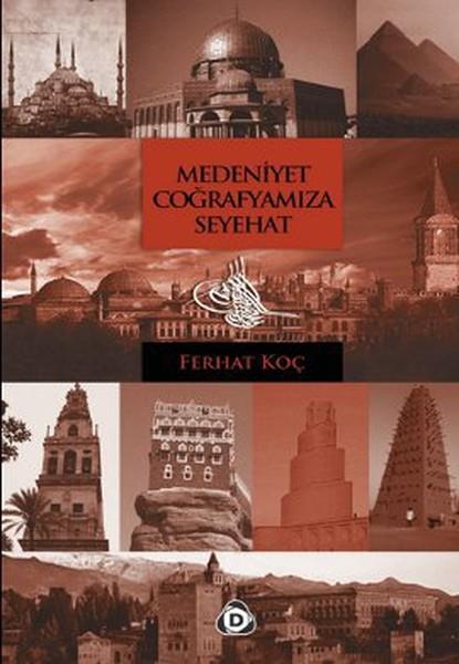 Ferhat Koçİslami KitaplarMedeniyet Coğrafyamıza Seyahat