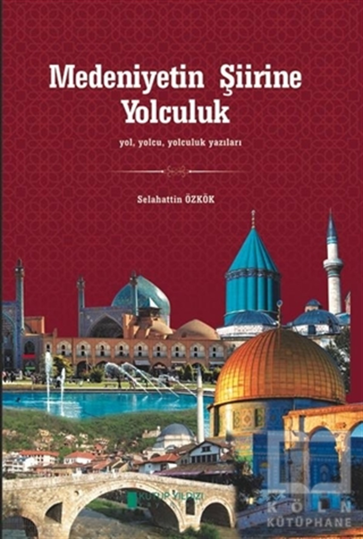 Selahattin ÖzkökDiğerMedeniyetin Şiirine Yolculuk