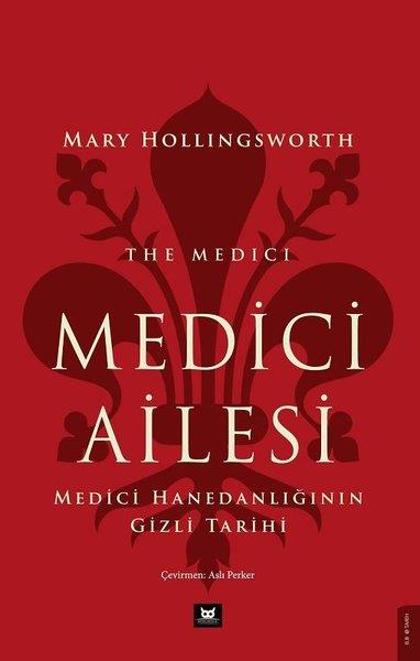 Marry HollıngsworthDünya TarihiMedici Ailesi - Medici Hanedanlığının Gizli Tarihi