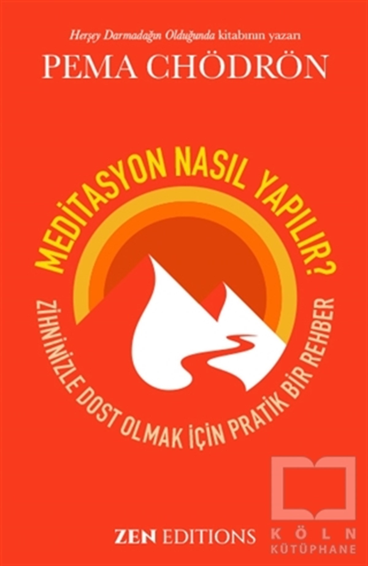 Pema ChödrönKişisel Gelişim KitaplarıMeditasyon Nasıl Yapılır?