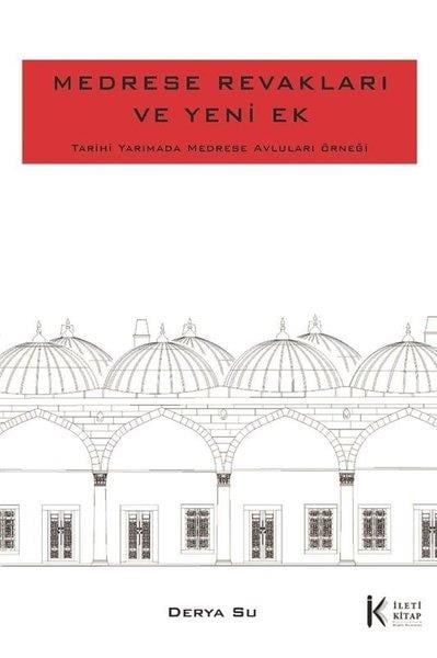 Derya SuMimarlık KitaplarıMedrese Revakları ve Yeni Ek: Tarihi Yarımada Medrese Avluları Örneği