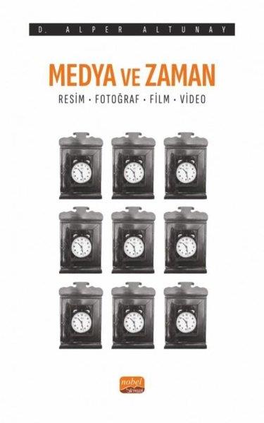 Alper AltunayMedyaMedya ve Zaman - Resim Fotoğraf Film ve Video