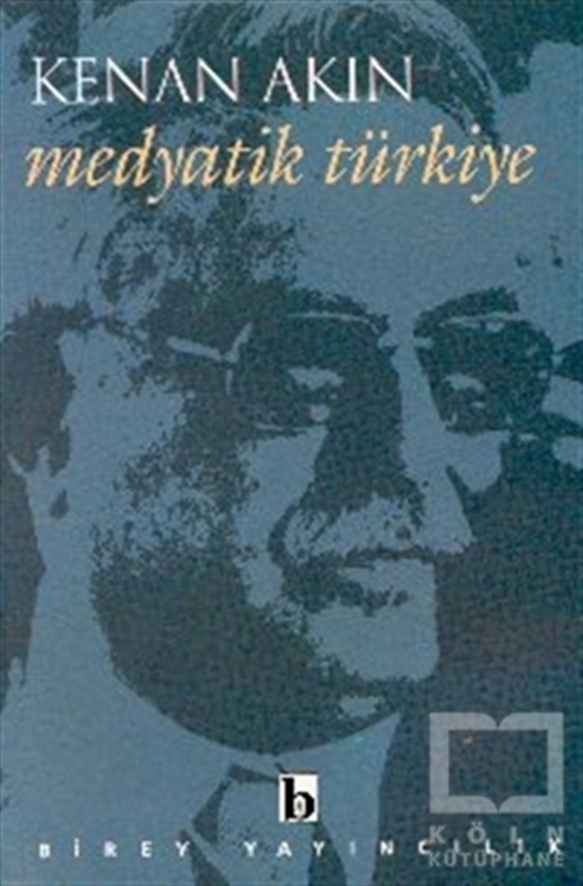 Kenan Akınİletişim KitaplarıMedyatik Türkiye
