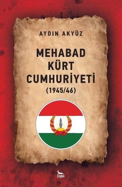 Aydın AkyüzGenel Politika & Siyaset Bilim & Siyaset Tarihi KitaplarıMehabad Kürt Cumhuriyeti 1945 / 46