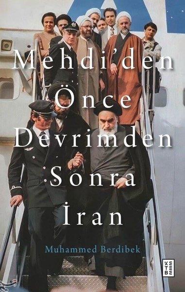 Muhammed BerdibekDünya TarihiMehdi'den Önce Devrimden Sonra İran