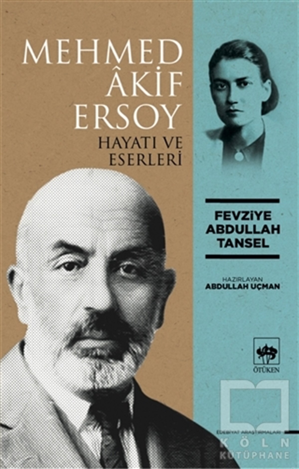 Fevziye Abdullah TanselBiyografi & Otobiyografi KitaplarıMehmed Akif Ersoy