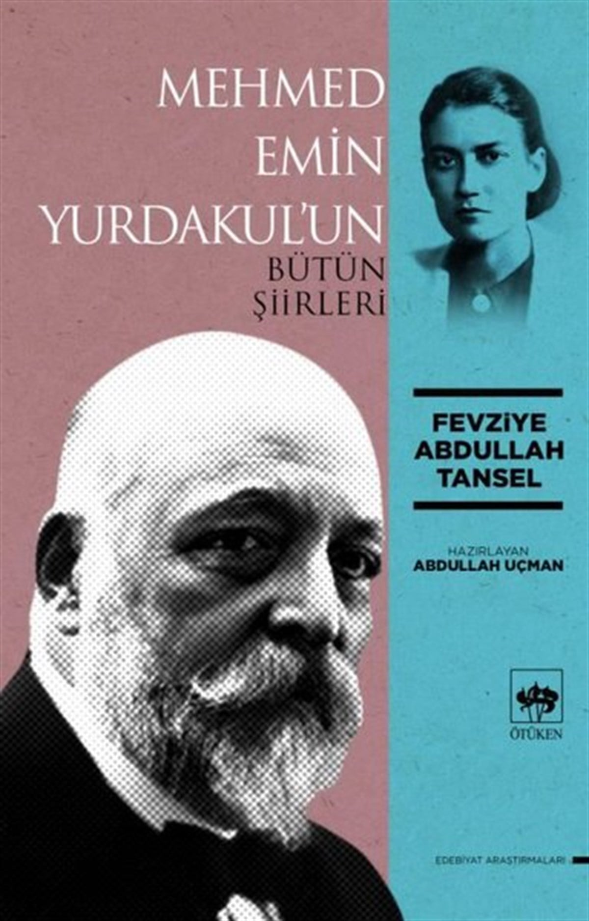 Fevziye Abdullah TanselEleştiri & Kuram & İnceleme KitaplarıMehmed Emin Yurdakul'un Bütün Şiirleri