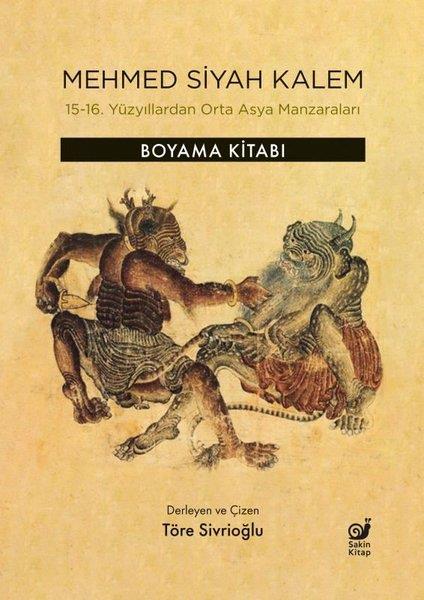 Töre SivrioğluBoyama KitaplarıMehmed Siyah Kalem - 15 - 16. Yüzyıllardan Orta Asya Manzaraları - Boyama Kitabı