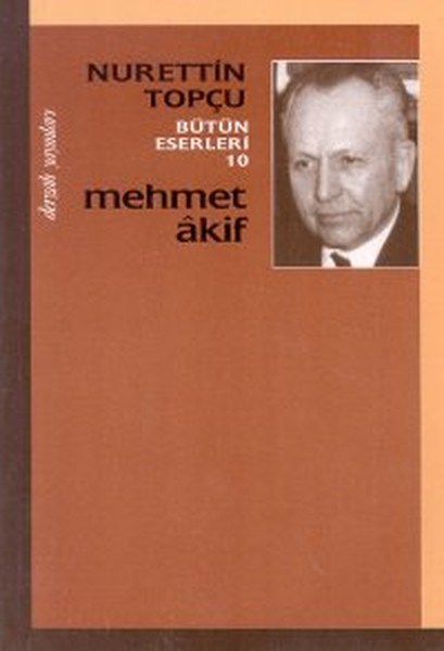 Nurettin TopçuTarihi Biyografi ve Otobiyografi KitaplarıMehmet Akif Bütün Eserleri 10