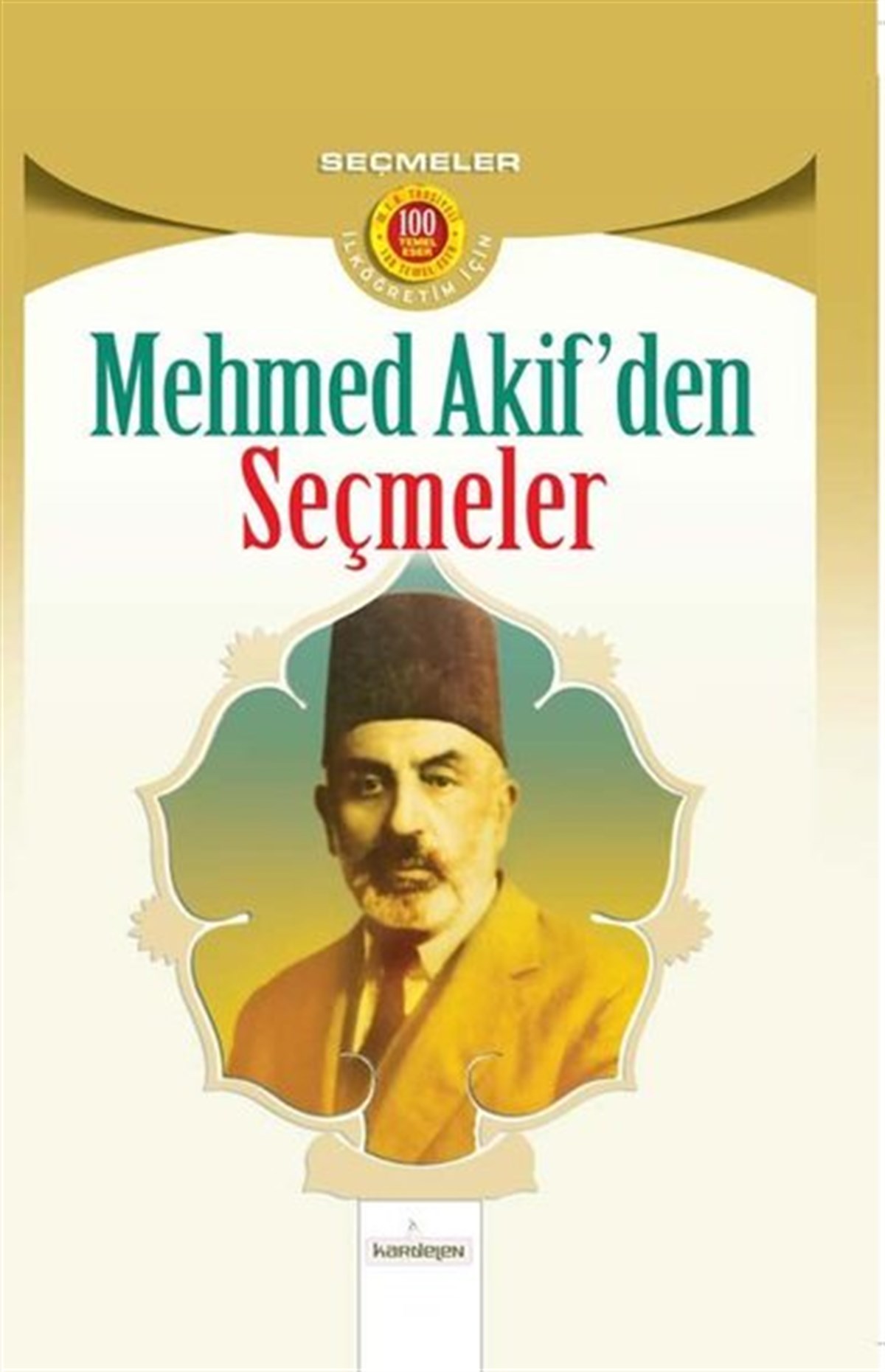 Mehmet Akif ErsoyÇocuk Gençlik RomanlarıMehmet Akif'den Seçmeler - İlköğretim İçin