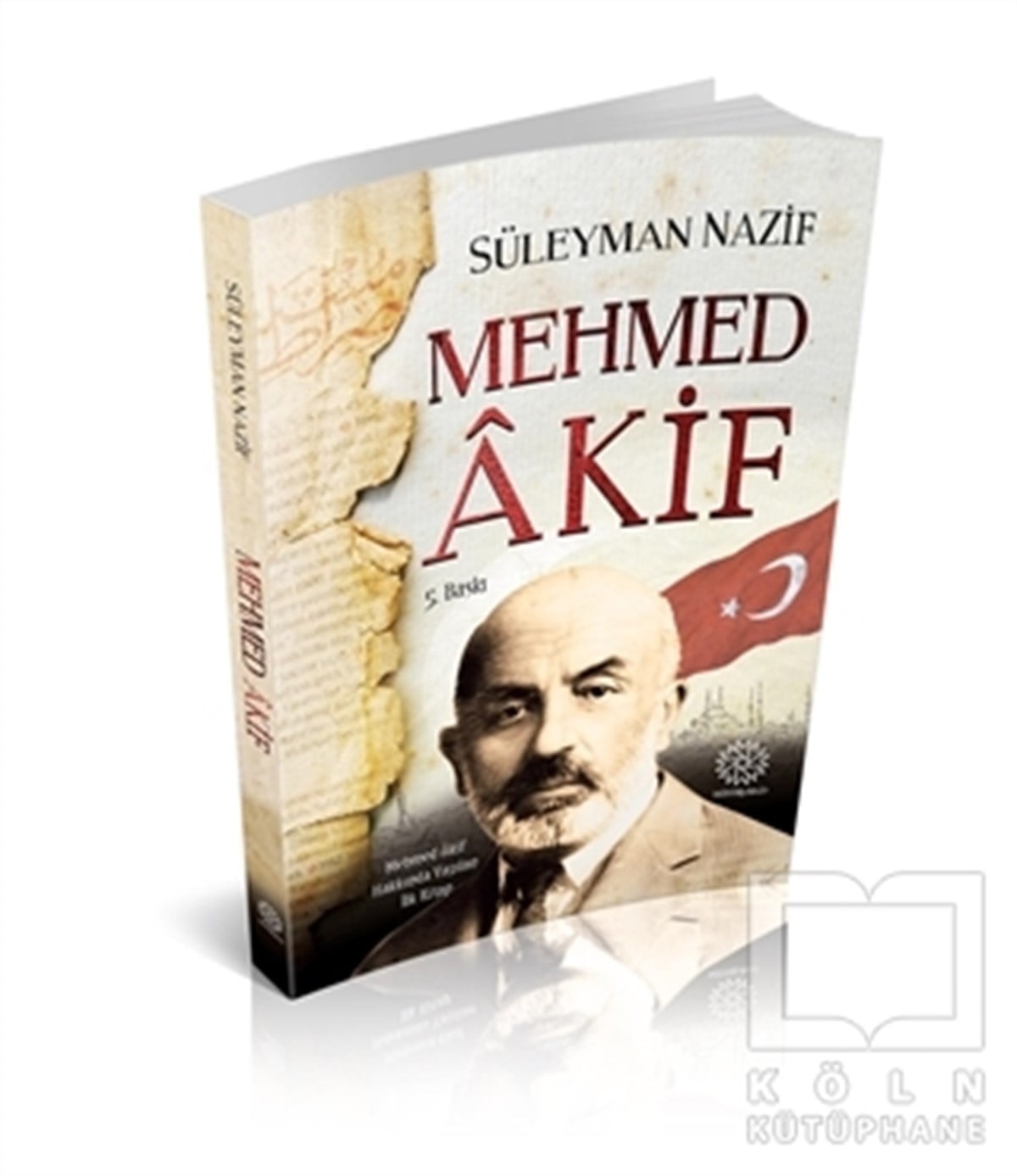 Süleyman NazifBiyografi-OtobiyogafiMehmet Akif