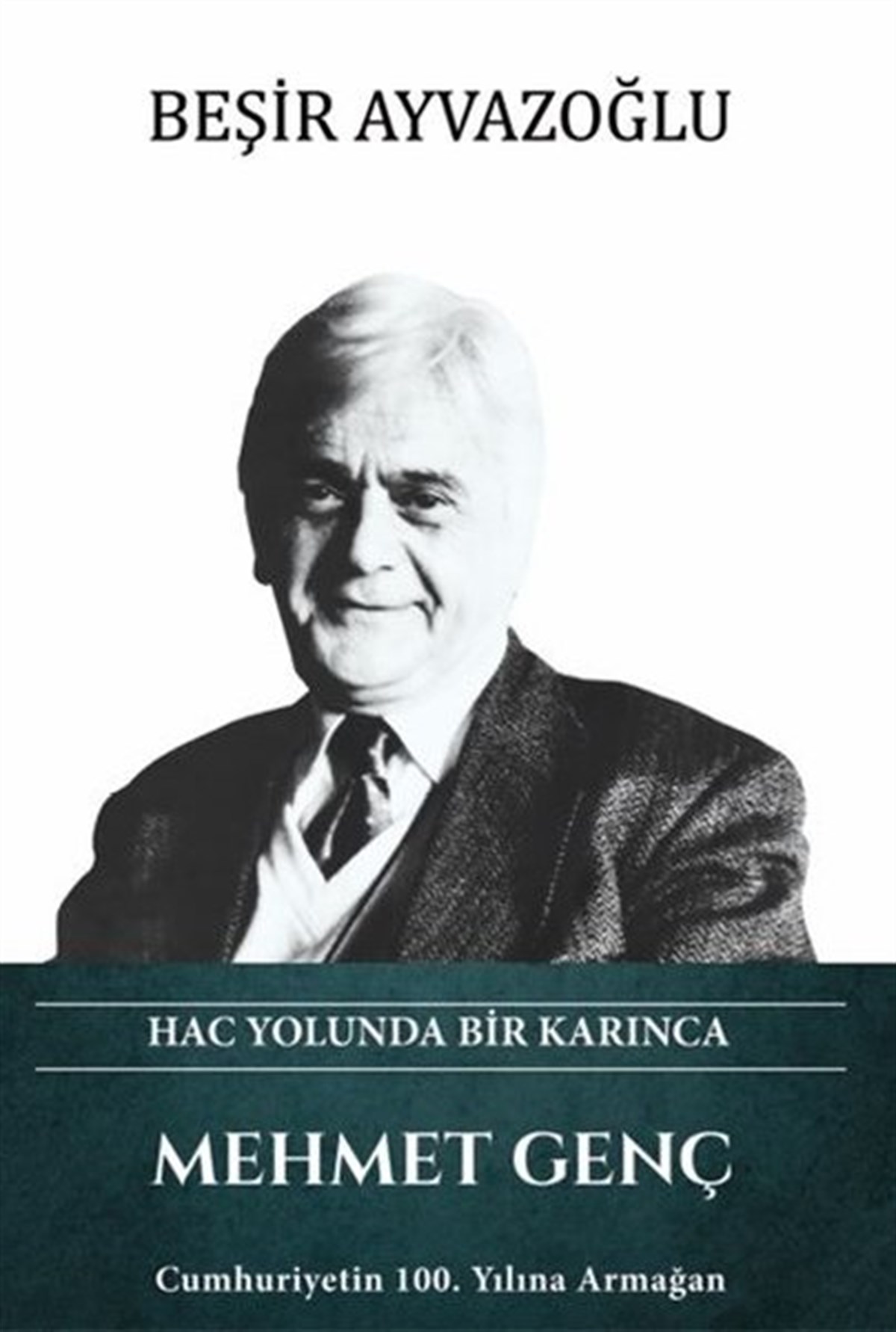 Beşir AyvazoğluHistorische Biographie und AutobiographieMehmet Genç - Hac Yolunda Bir Karınca