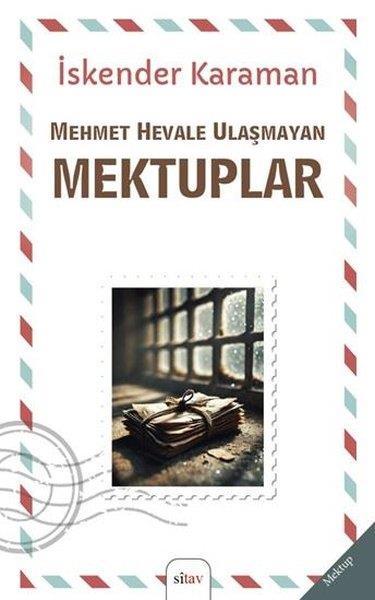 İskender KaramanMektupMehmet Hevale Ulaşmayan Mektuplar