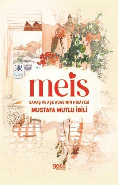 Mustafa Mutlu İbiliAşk Kitapları & Aşk RomanlarıMeis Savaş ve Aşk Adasının Hikayesi