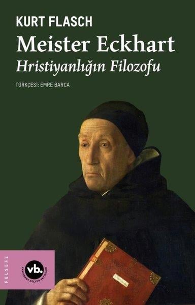 Kurt FlaschFelsefe BilimiMeister Eckhart - Hristiyanlığın Filozofu