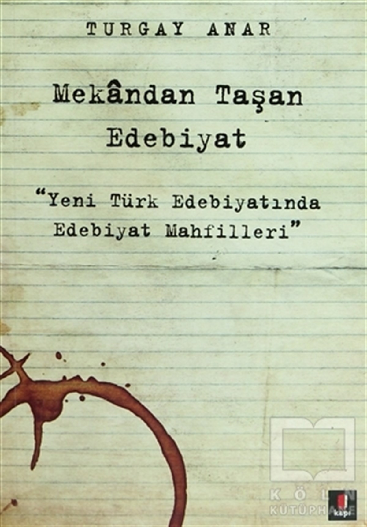 Turgay AnarAraştırma-İnceleme-ReferansMekandan Taşan Edebiyat