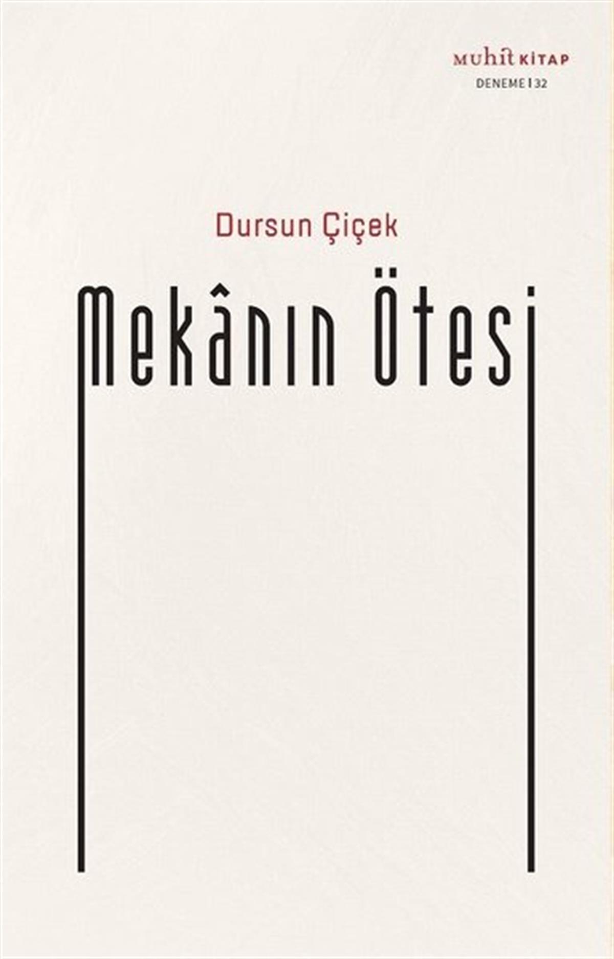 Dursun ÇiçekDeneme KitaplarıMekanın Ötesi