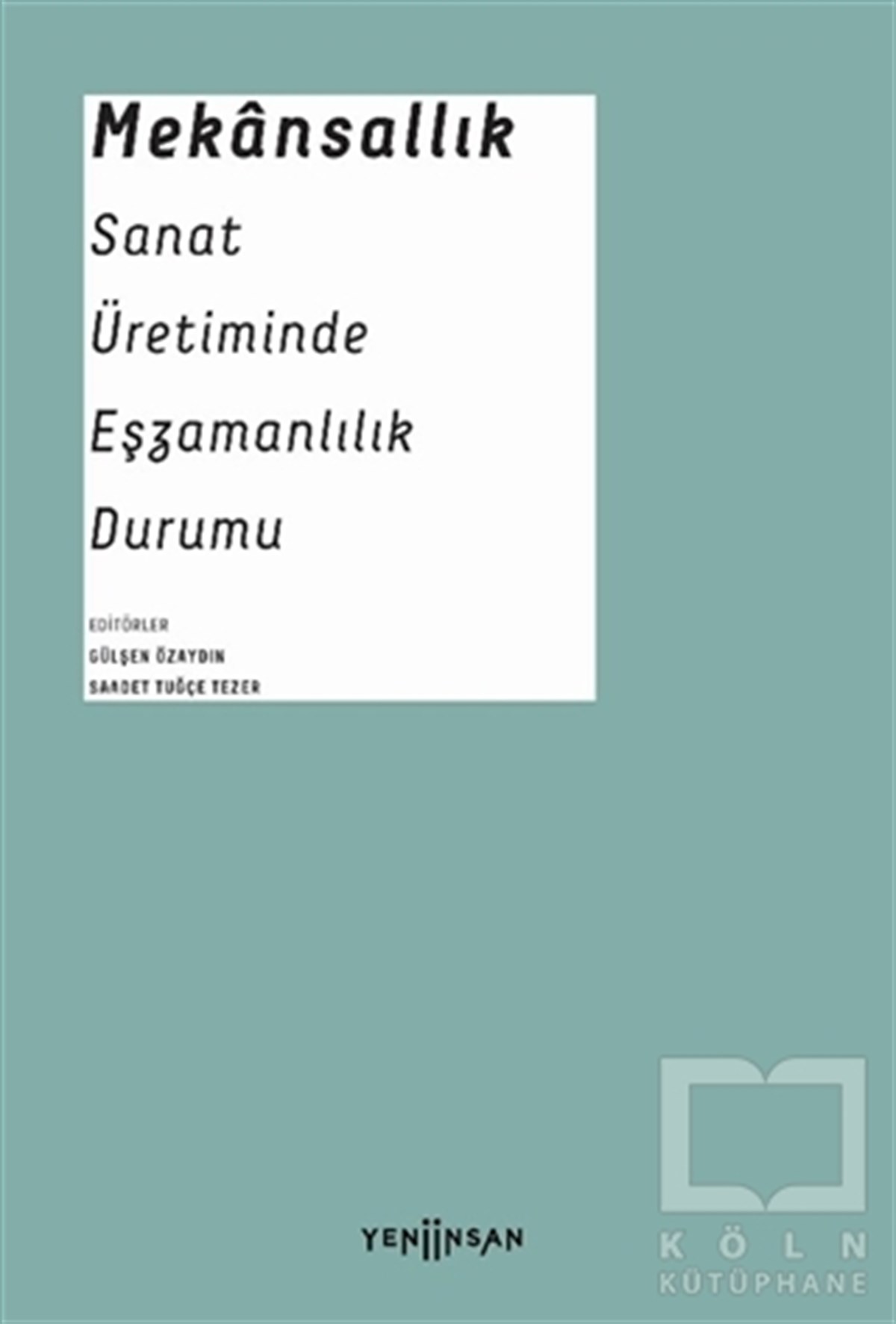 Mekansallık: Sanat Üretiminde Eşzamanlılık Durumu