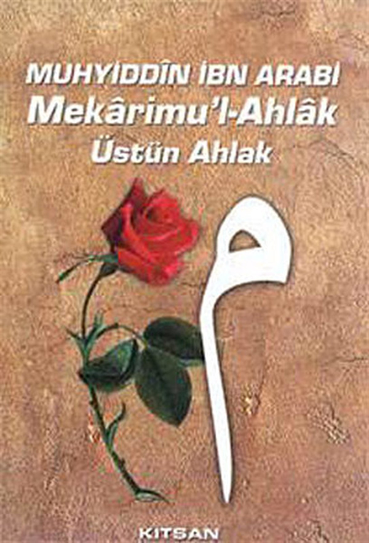 Sabahattin KanaşTasavvuf KitaplarıMekarimu'l- AhlakÜstün Ahlak