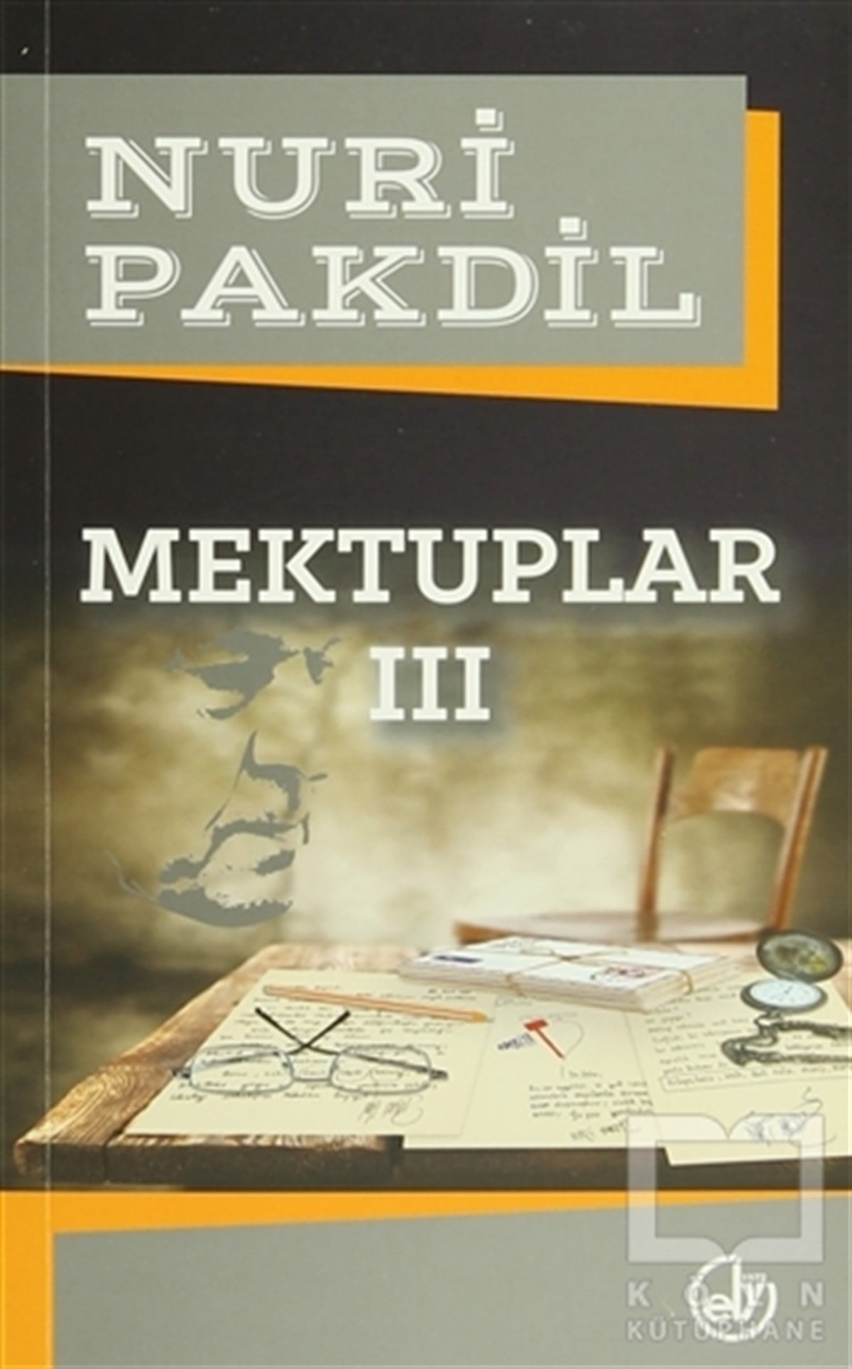 Nuri PakdilAnı - Mektup - GünlükMektuplar - 3