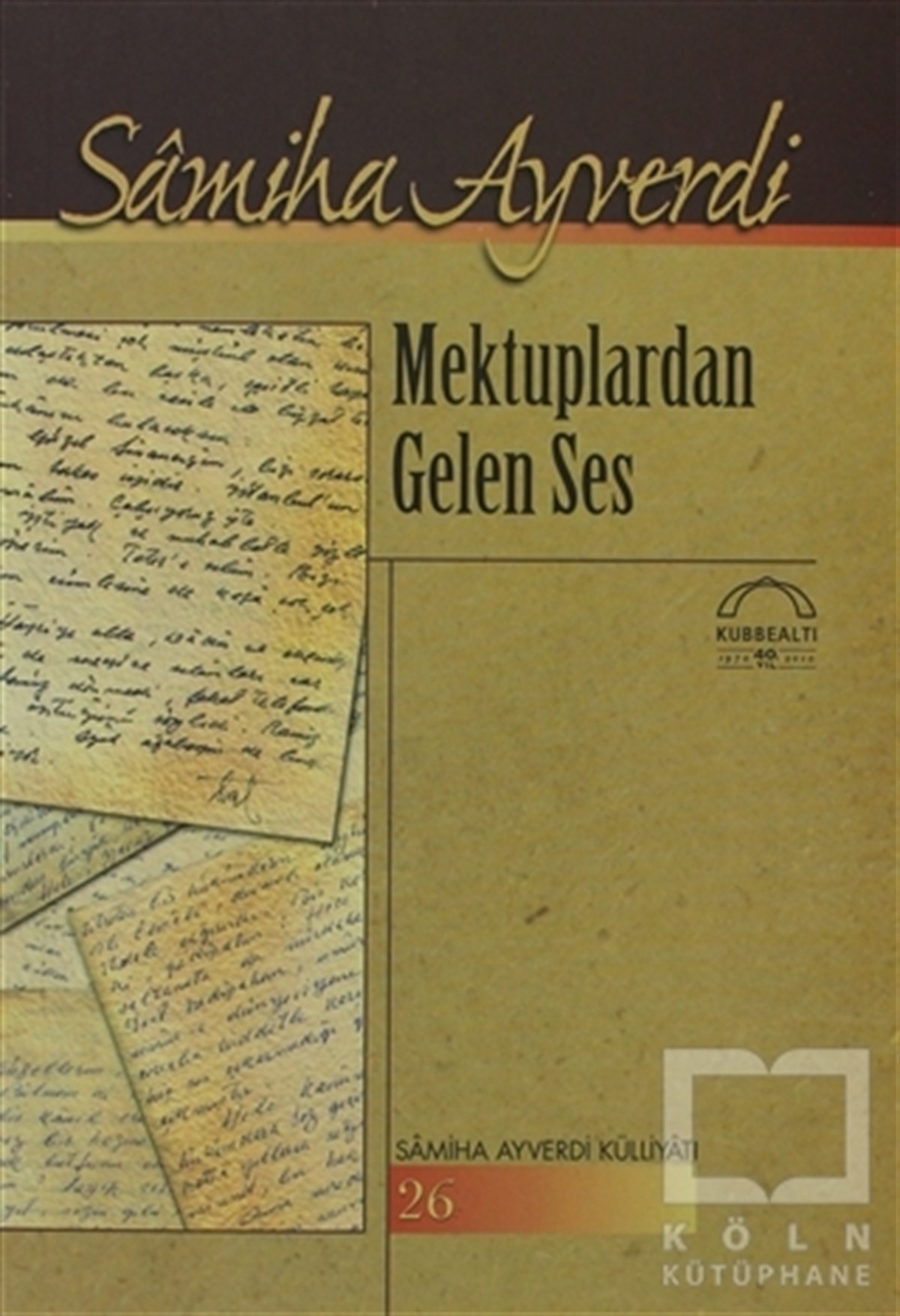 Samiha AyverdiAnı - Mektup - GünlükMektuplardan Gelen Ses
