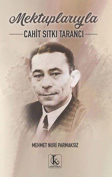Mehmet Nuri ParmaksızMektupMektuplarıyla Cahit Sıtkı Tarancı