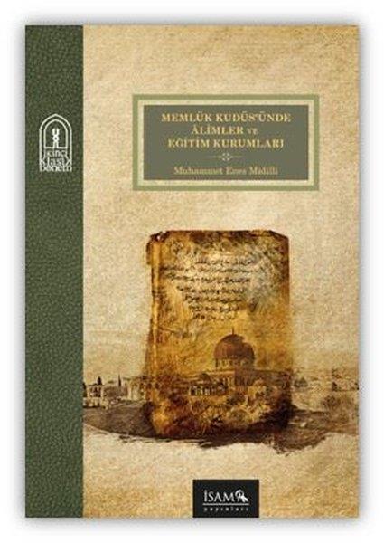 Muhammet Enes Midilliİslami KitaplarMemlük Kudüsünde Alimler ve Eğitim Kurumları