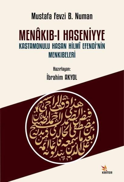 KolektifEleştiri & Kuram & İnceleme KitaplarıMenakıb-ı Haseniyye Kastamonulu Hasan Hilmi Efendi'nin Menkıbeleri