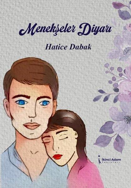 Hatice DabakTürkiye RomanMenekşeler Diyarı