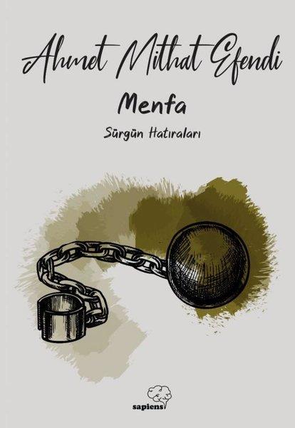 Ahmet Mithat EfendiAnı & Mektup & Günlük KitaplarıMenfa - Sürgün Hatıraları