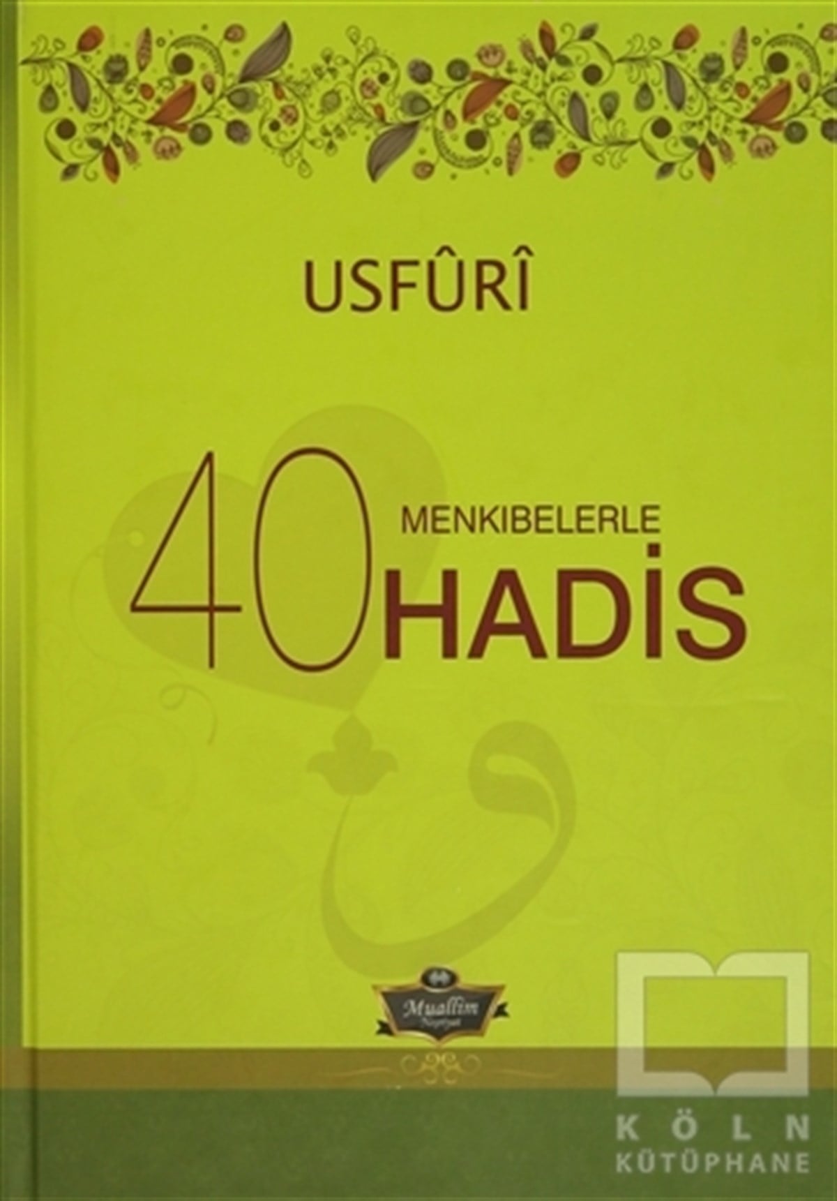 Menkıbelerle 40 Hadis / Usfuri