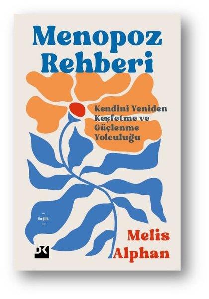 Melis AlphanBeden SağlığıMenopoz Rehberi - Kendini Yeniden Keşfetme ve Güçlenme Yolculuğu