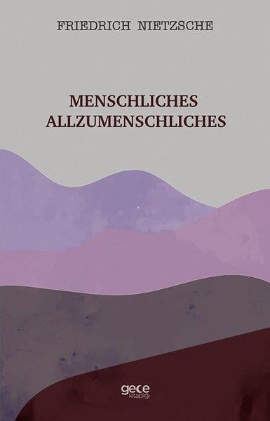 Friedrich NietzschePhilosophyMenschliches Allzumenschliches