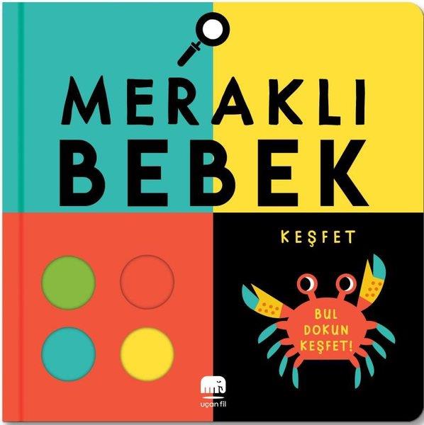 Rebecca WeerasekeraEgitim Etkinlik KitaplariMeraklı Bebek - Keşfet