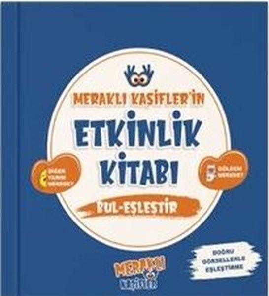 KolektifEgitim Etkinlik KitaplariMeraklı Kaşifler'in Etkinlik Kitabı Bul - Eşleştir