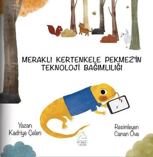 Kadriye ÇelenEgitim Etkinlik KitaplariMeraklı Kertenkele Pekmez'in Teknoloji Bağımlılığı