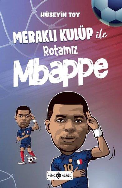 İhsan YalçınÇocuk Gençlik RomanlarıMeraklı Kulüp İle Rotamız Mbappe
