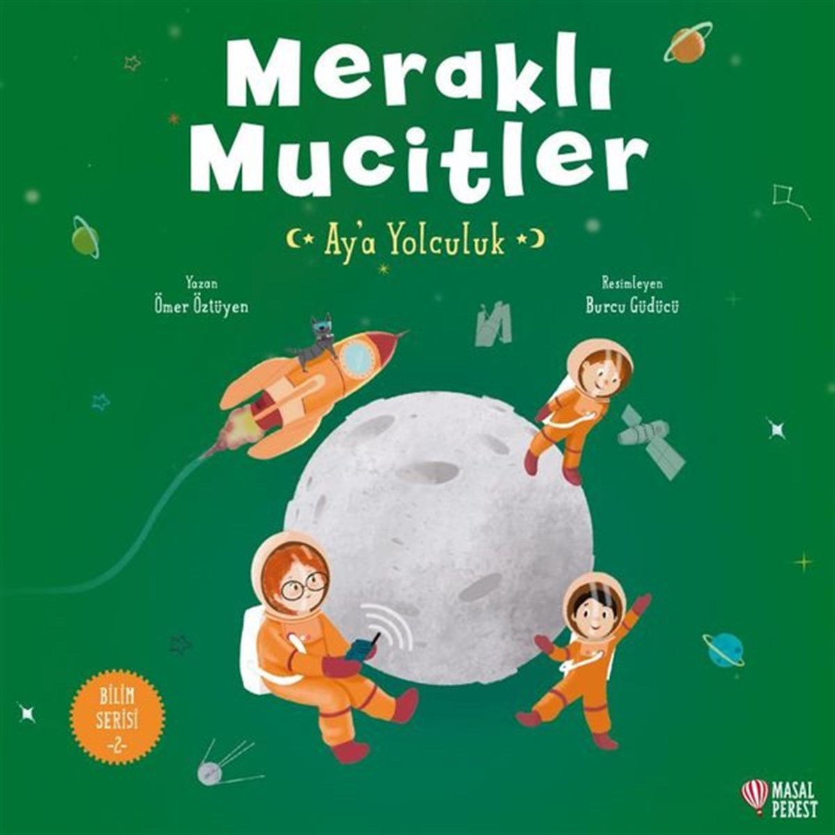 Ömer ÖzlüyenÇocuk Bilim KitaplarıMeraklı Mucitler - Ay'a Yolculuk