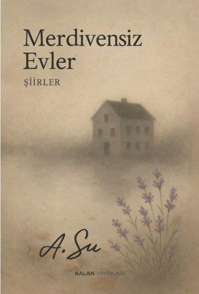 Asuman MertTürk ŞiiriMerdivensiz Evler - Şiirler