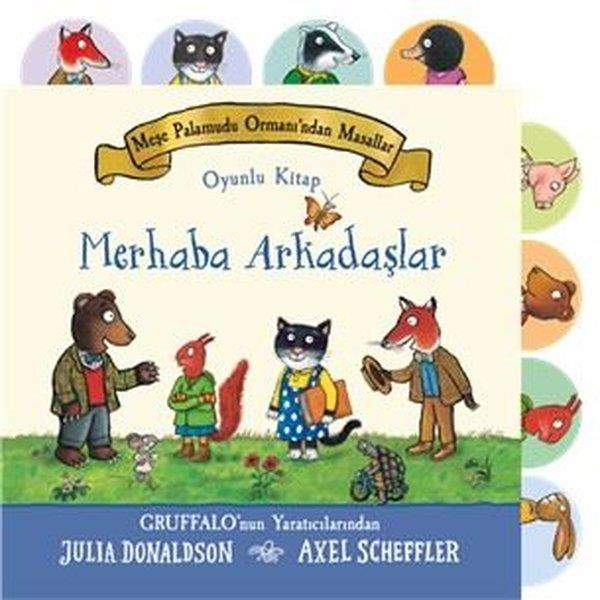 Julia DonaldsonEgitim Etkinlik KitaplariMerhaba Arkadaşlar - Meşe Palamudu Ormanı'ndan Masallar - Oyunlu Kitap