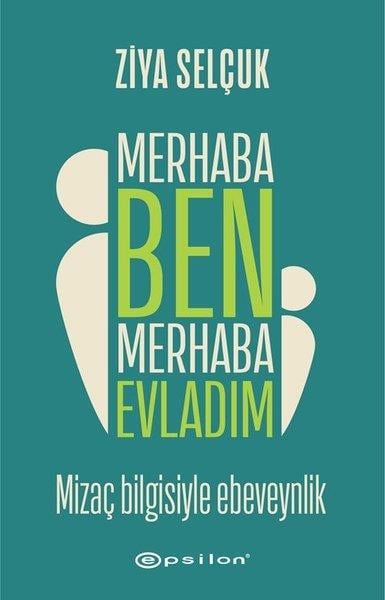 Ziya SelçukAile - ÇocukMerhaba Ben Merhaba Evladım - Mizaç Bilgisiyle Ebeveynlik