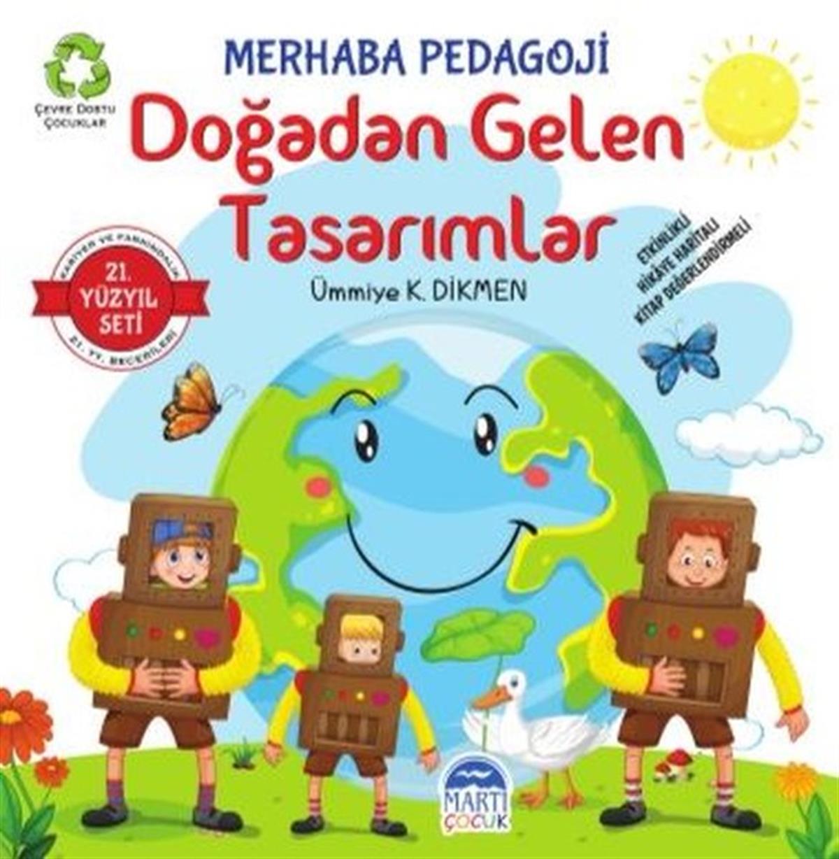 Ümmiye K. DikmenÇocuk Gençlik RomanlarıMerhaba Pedagoji Doğadan Gelen Tasarımlar - 21.Yüzyıl Seti