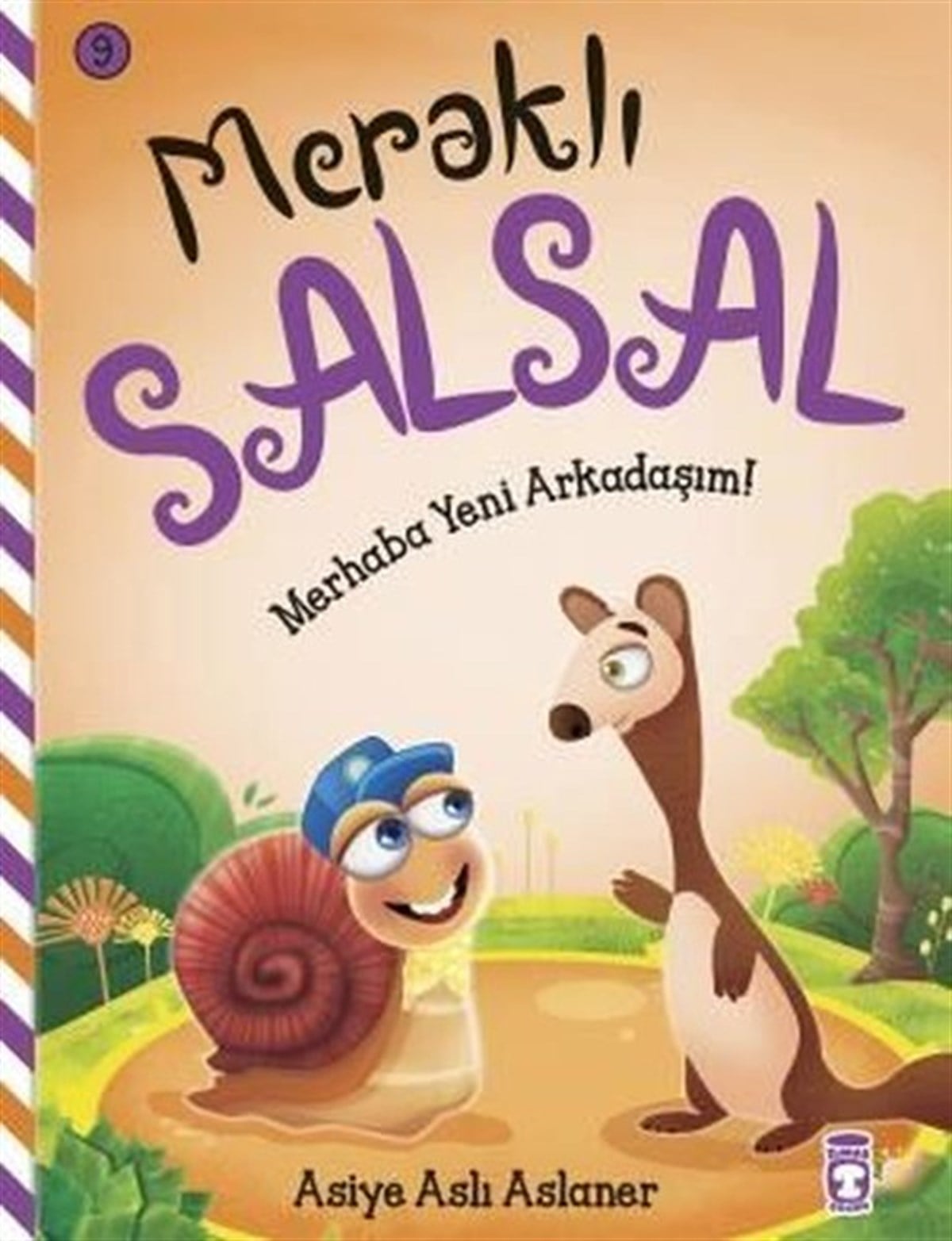 Asiye Aslı AslanerEgitim Etkinlik KitaplariMerhaba Yeni Arkadaşım! Meraklı Salsal 9