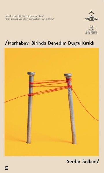 Serdar SolkunTürk ŞiiriMerhabayı Birinde Denedim Düştü Kırıldı