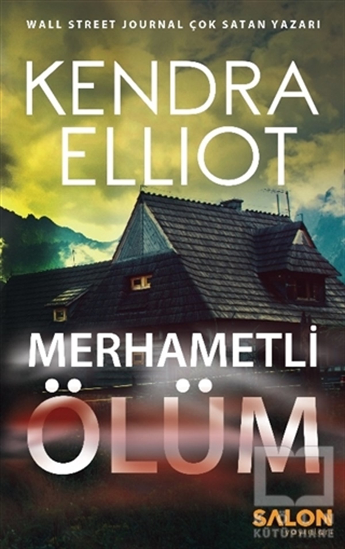 Kendra ElliotRomanMerhametli Ölüm